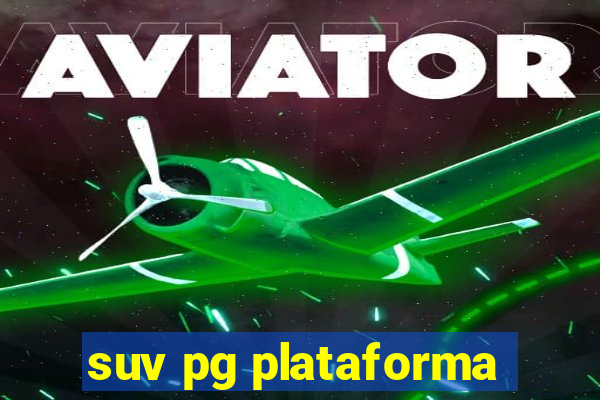 suv pg plataforma